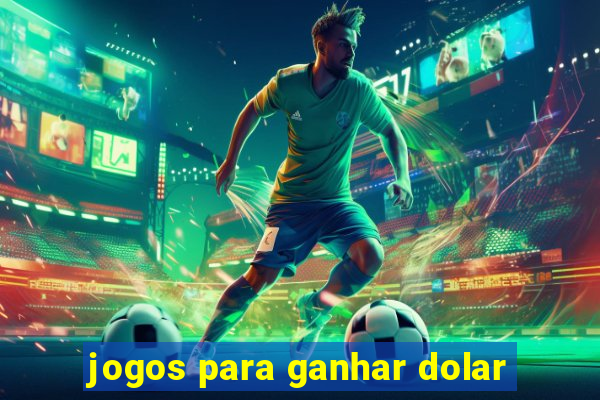 jogos para ganhar dolar